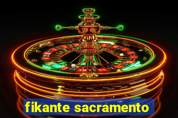 fikante sacramento